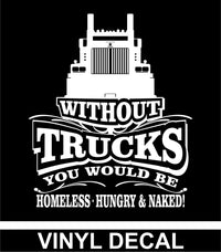 Without Trucks You Would Be - Star Car - Vinyl Decal - Free Shipping