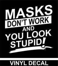 Masks Don't Work Vinyl Decal (Free Shipping)