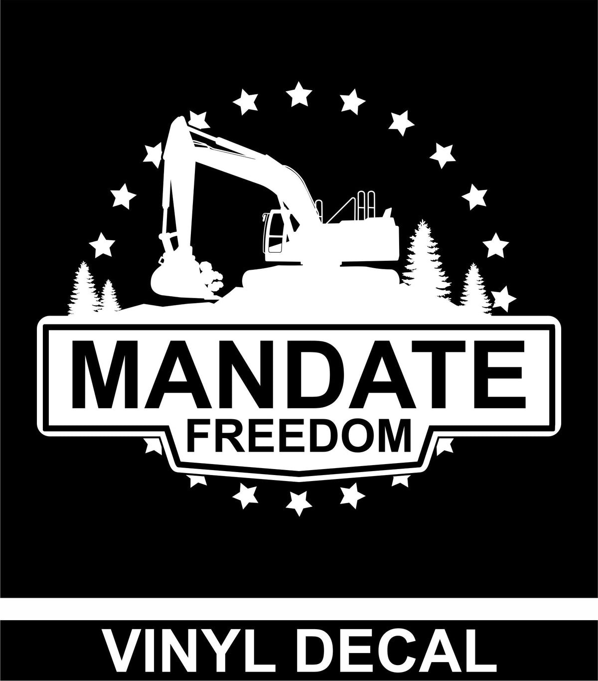 Mandate Freedom - Excavator - Vinyl Decal
