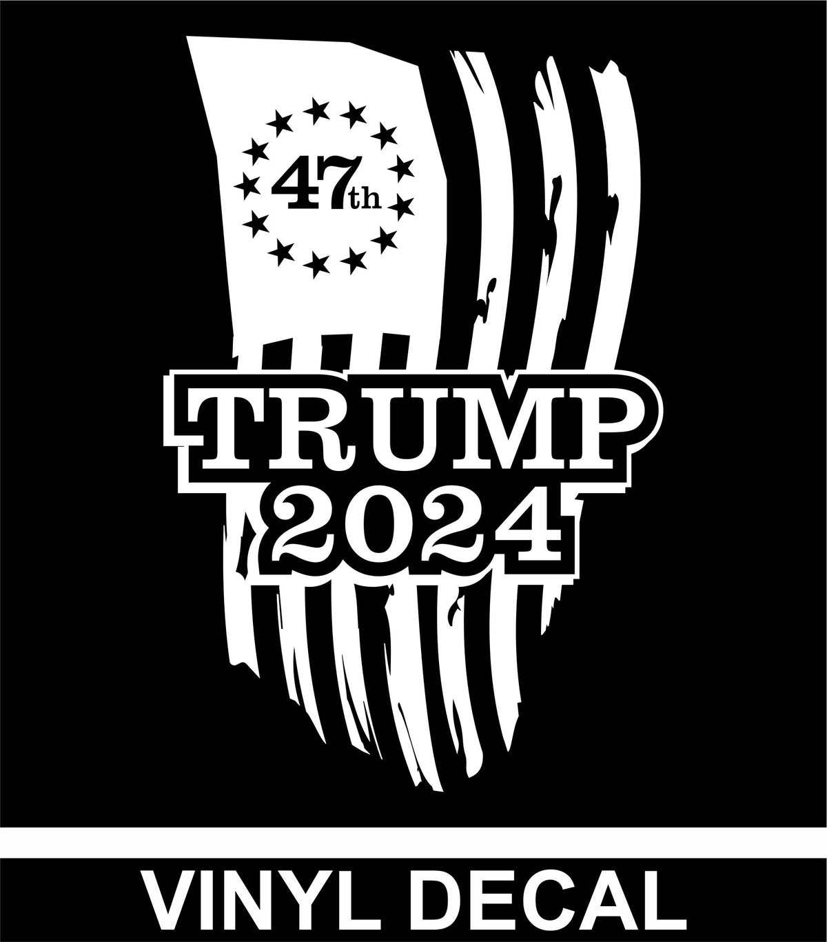47th - Trump 2024 - Vinyl Decal - Free Shipping