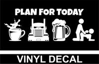 Plan for Today - KW 900 - Vinyl Decal  - Free Shipping