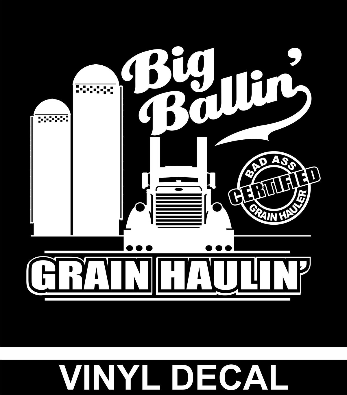 Big Ballin' Grain Haulin' - Pete - Vinyl Decal - Free Shipping