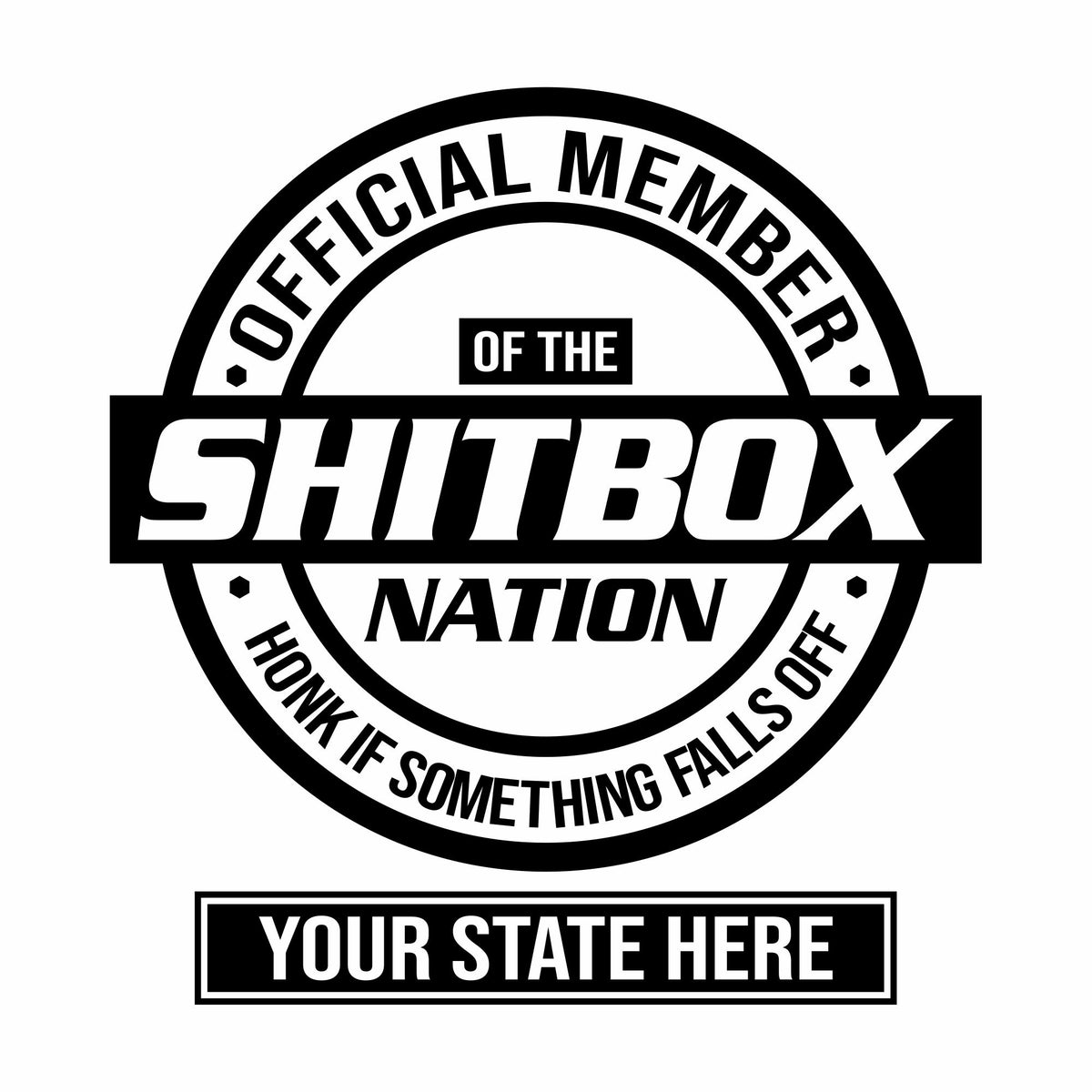 Official Member of the Shitbox Nation Vinyl Decal Your State - Free Shipping
