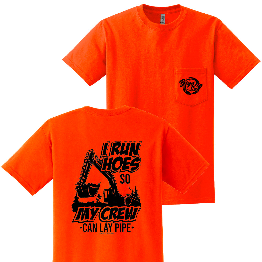 I Run Hoes So My Crew Can Lay Pipe (Excavator) Apparel