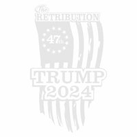 The Retribution - Trump 2024 - 47th - Vinyl Decal - Free Shipping