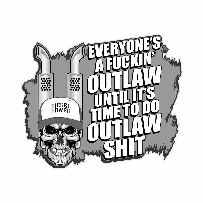 Everyone's A Fucking Outlaw - Full Color Vinyl Decal - 8"w x 6.69"h Free Shipping