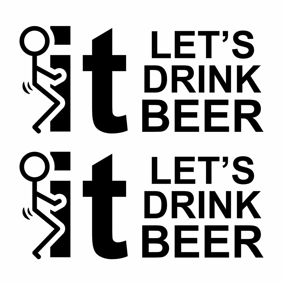 Fuck It Guy - Let's Drink Beer - Vinyl Decal - Free Shipping