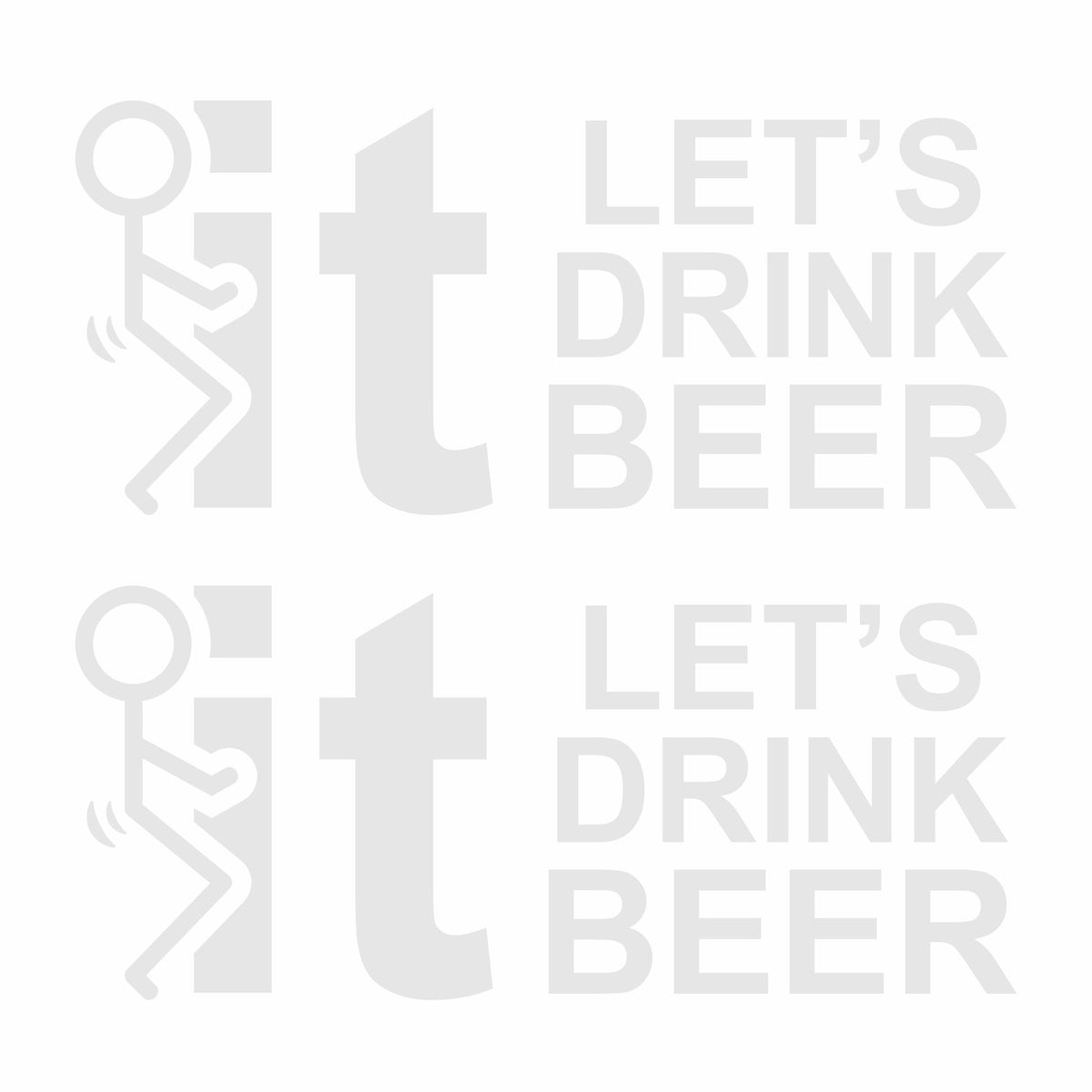 Fuck It Guy - Let's Drink Beer - Vinyl Decal - Free Shipping
