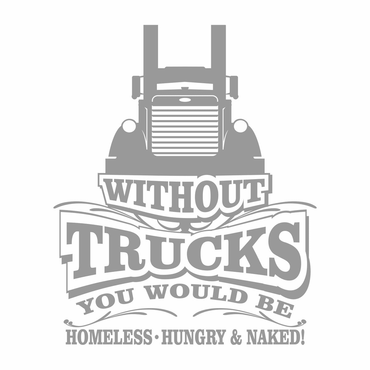 Without Trucks You Would Be Pete - Vinyl Decal - Free Shipping