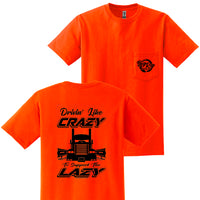Drivin' Like Crazy Support Lazy (Kenworth) Apparel