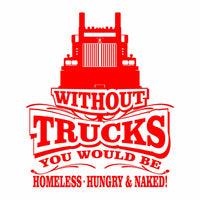 Without Trucks You Would Be - Star Car - Vinyl Decal - Free Shipping