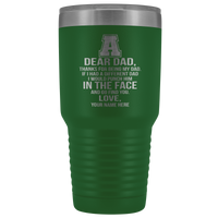 Dear Dad Initial A Your Name(s) 30ozTumbler