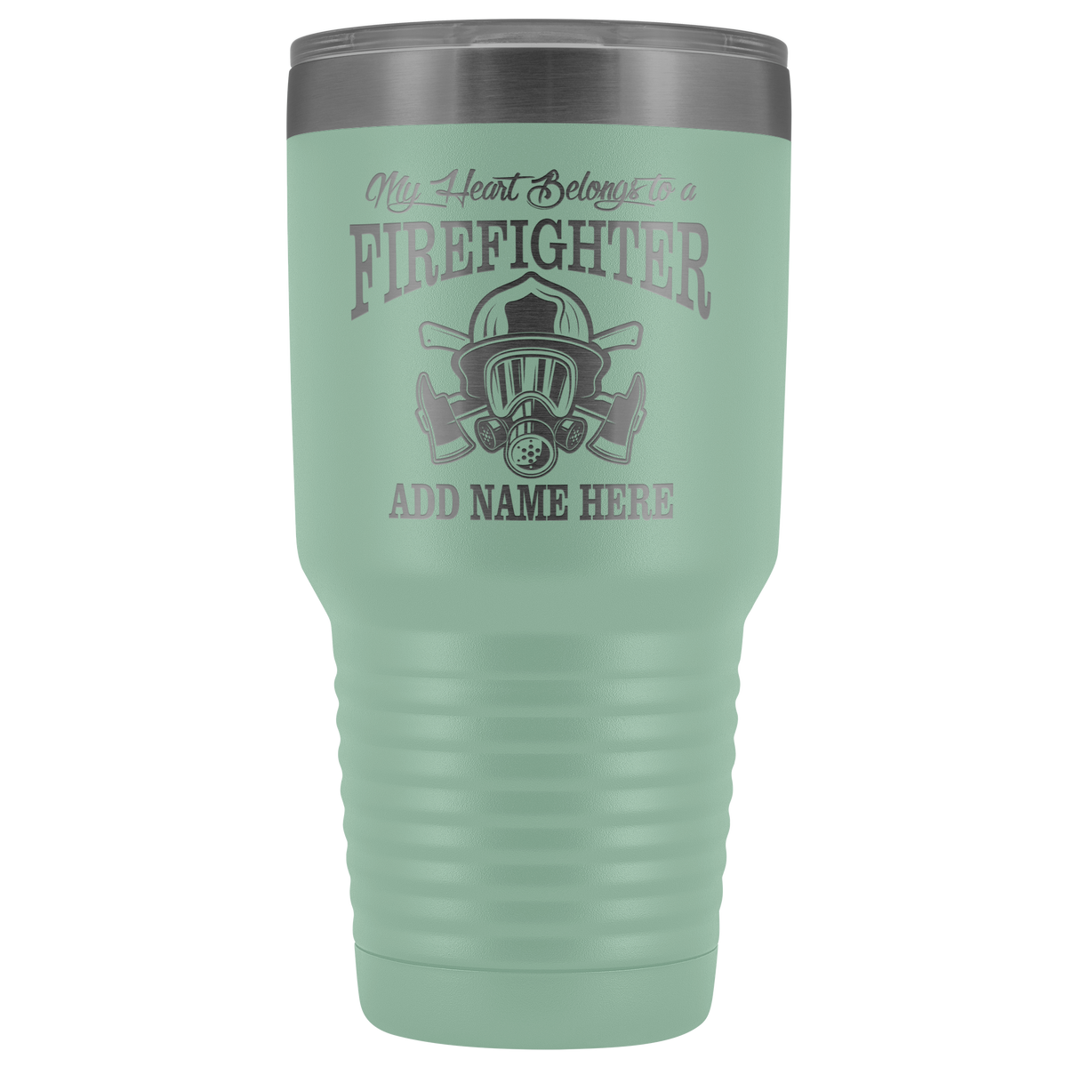 My Heart Belongs to a Firefighter Your Name Here 30oz Tumbler