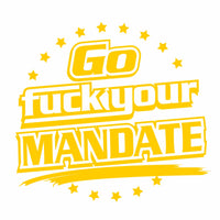 Go Fuck Your Mandate - Vinyl Decal - Free Shipping