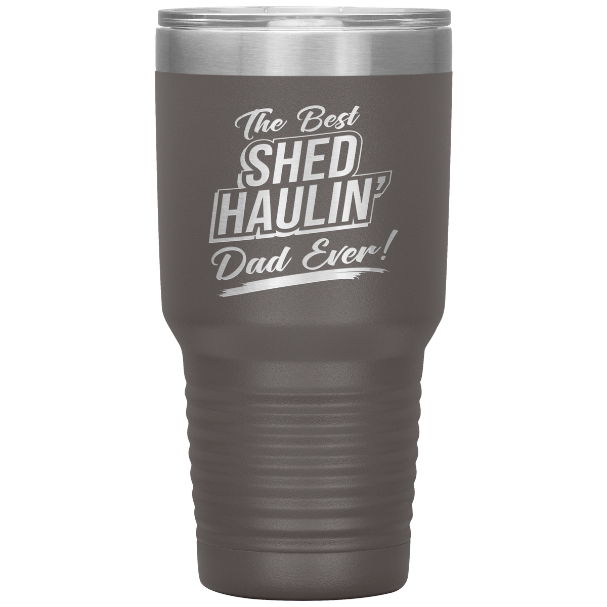The Best Shed Haulin' Dad Ever 30oz Tumbler Free Shipping