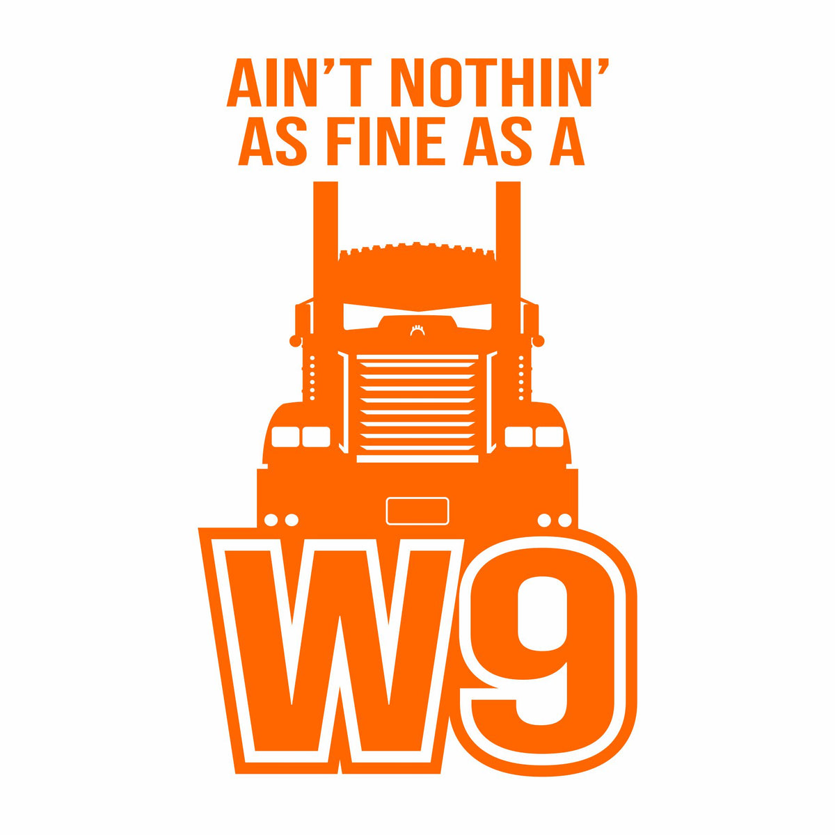 Ain't Nothin' As Fine As A W9 - PermaSticker - Free Shipping