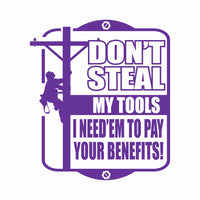 Don't Steal My Tools - Lineman - Vinyl Decal - Free Shipping