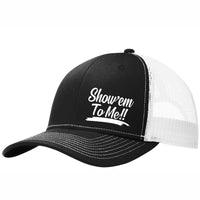 Show'em To Me 6 panel Mesh Back Truck Hat Free Shipping