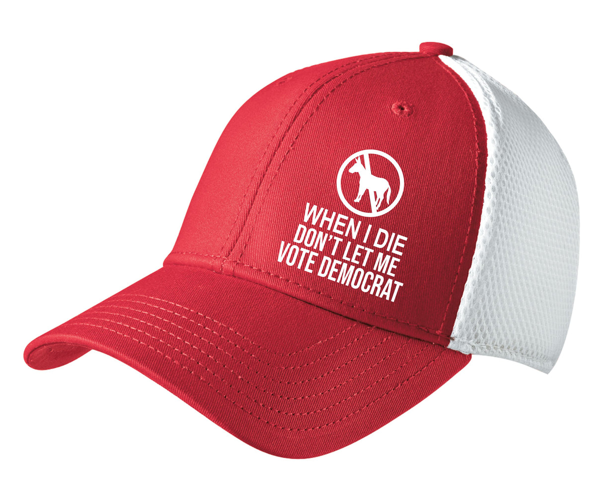 When I Die Don't Let Me Vote Democrat Fitted Hat Free Shipping