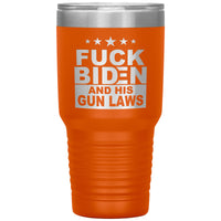 Fuck Biden & His Gun Laws 30oz Tumbler Free Shipping