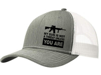 My Gun Is Not A Threat Unless You Are 6 Panel Snapback Hat