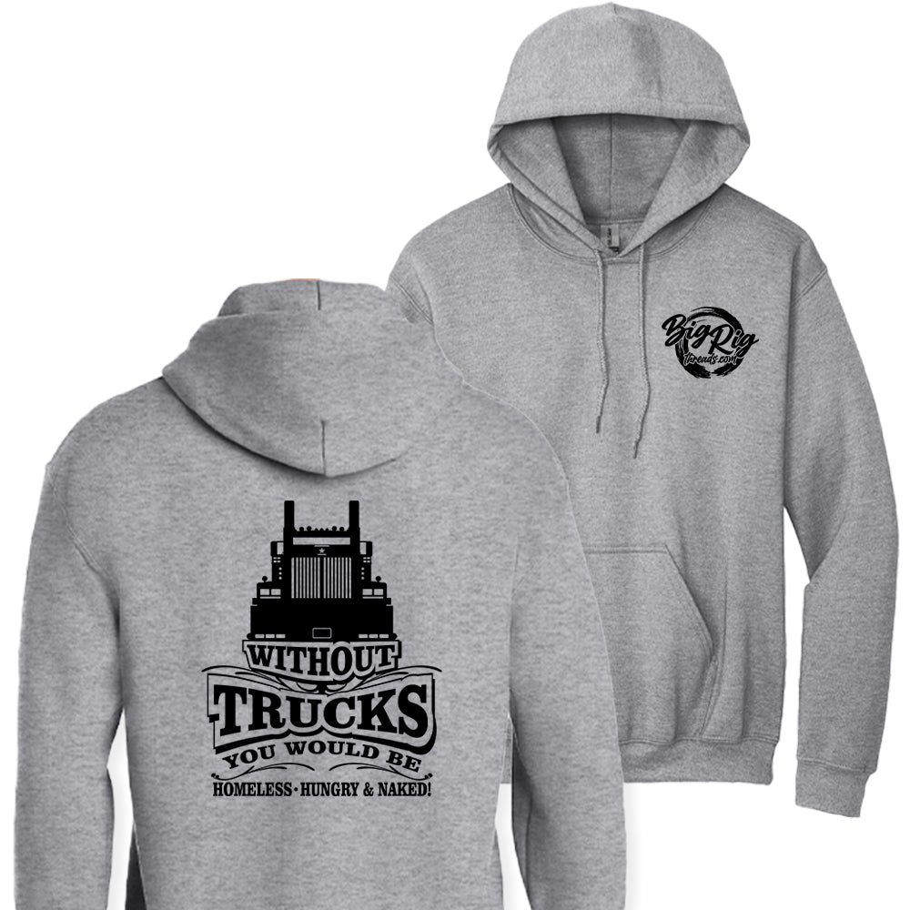Without Trucks You Would Be Homelss Hungry and Naked Western Star Apparel