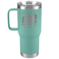 I Run Hoes for Money - Your Text Here - 20oz Handle Tumbler Free Shipping
