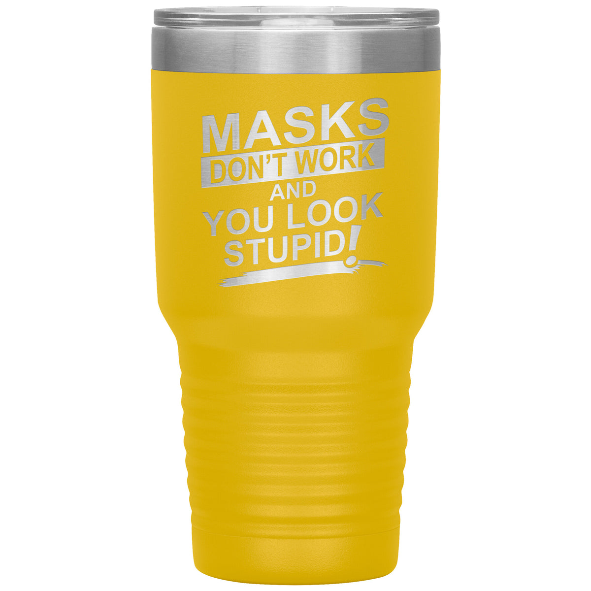 Masks Don't Work 30oz Tumbler - Free Shipping