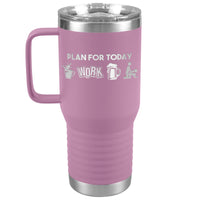 Plan for Today - Work - 20oz Handle Tumbler - Free Shipping