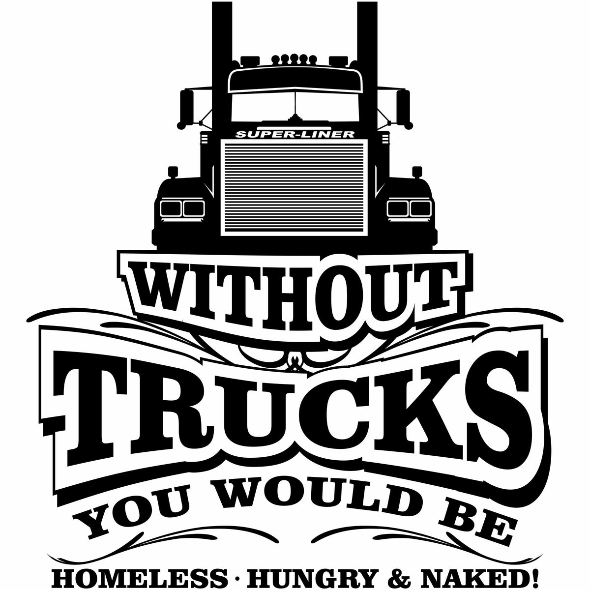 Without Trucks You Would Be Super-Liner Vinyl Decal Free Shipping
