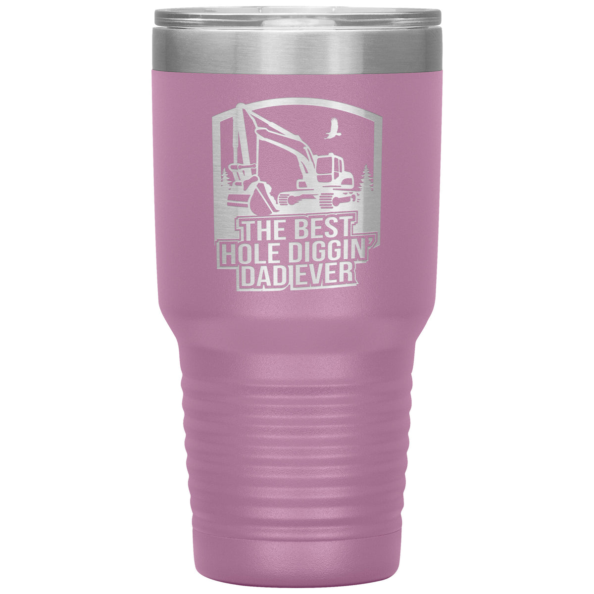 The Best Hole Diggin' Dad Ever - Excavator - 30oz Tumbler - Free Shipping