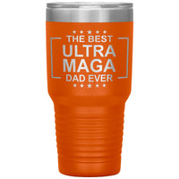 The Best Ultra Maga Dad Ever - 30oz  Tumbler - Free Shipping