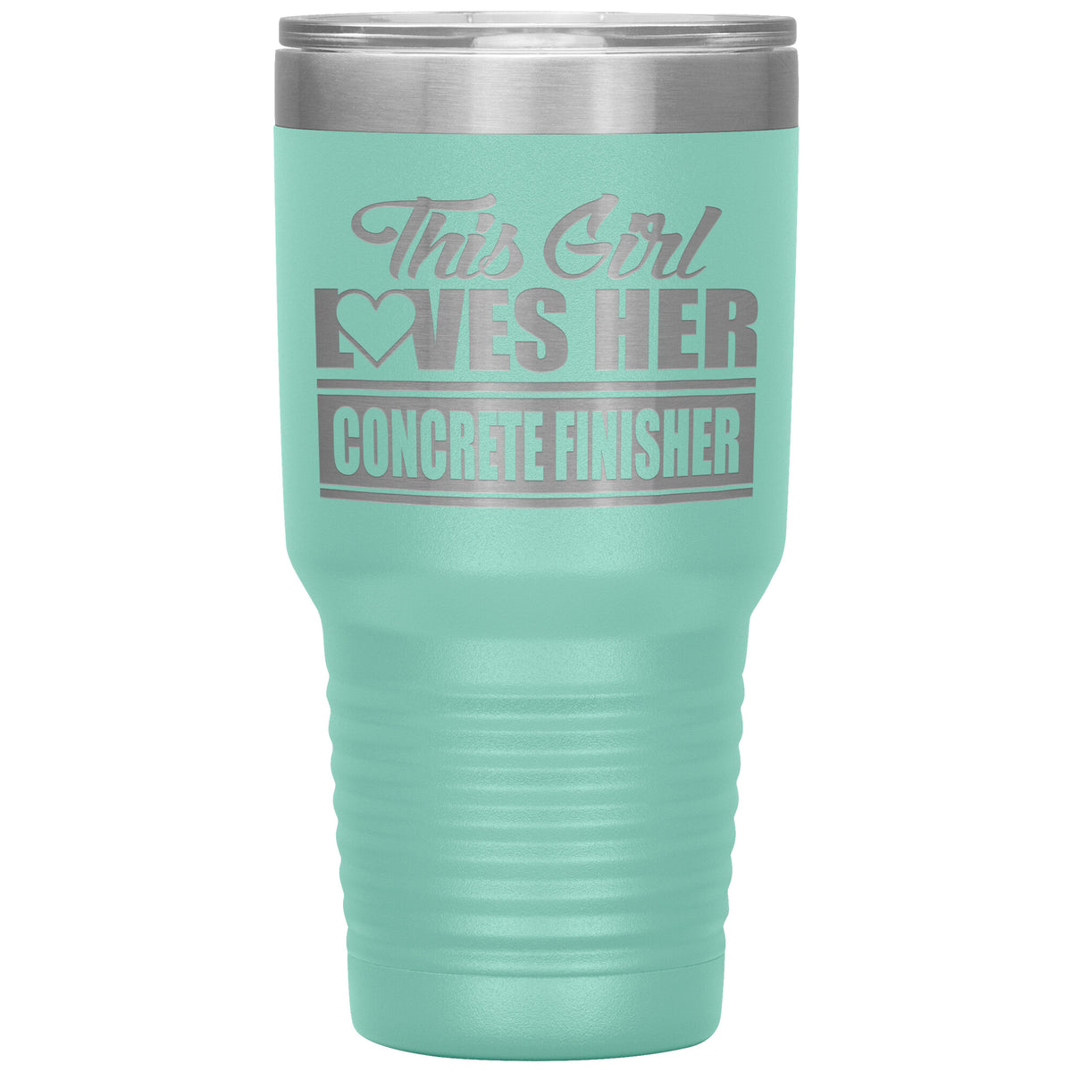 This Girl Loves Her - Concrete Finisher - 30oz Tumbler - Free Shipping
