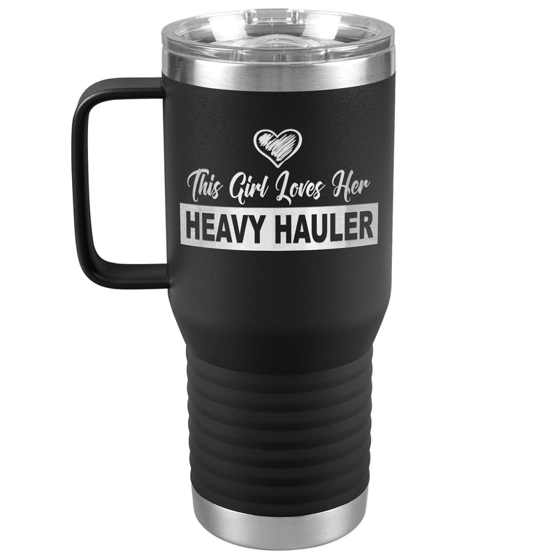 This Girl Loves Her - Heavy Hauler - 20oz Handle Tumbler - Free Shipping