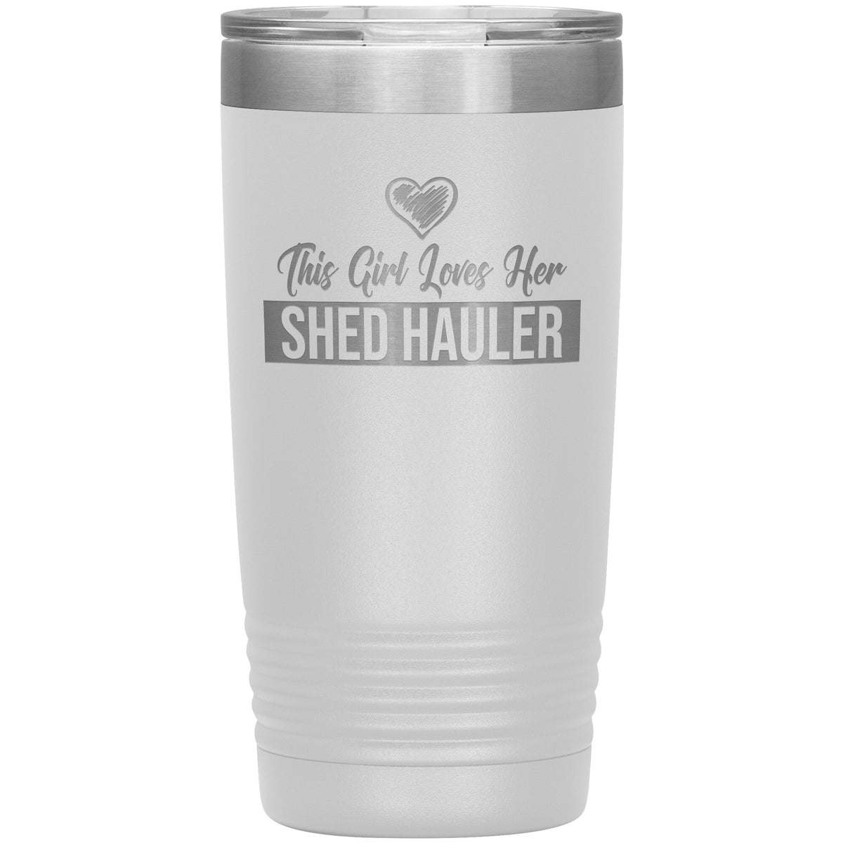 This Girl Loves Her - Shed Hauler - 20oz Tumbler - Free Shipping
