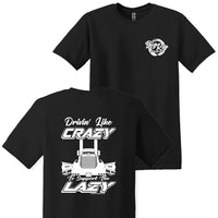 Drivin' Like Crazy to Support the Lazy (Peterbilt) Apparel