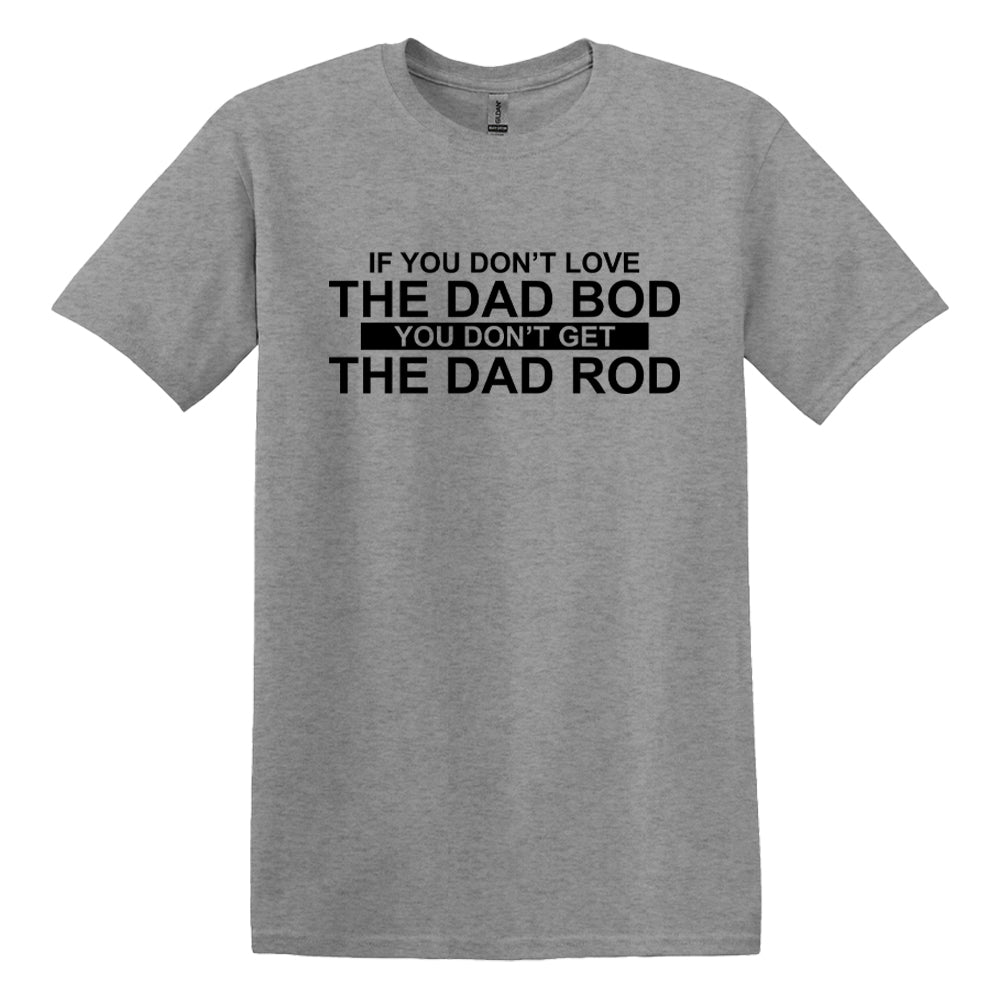 If You Don't Love The Dad Bod Apparel
