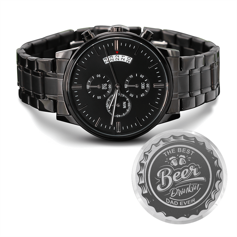 The Best Beer Drinkin' Dad Ever - Black Chronograph Watch - Free Shipping