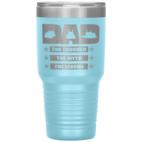 Dad The Trucker The Myth The Legend 30oz Tumbler Free Shipping