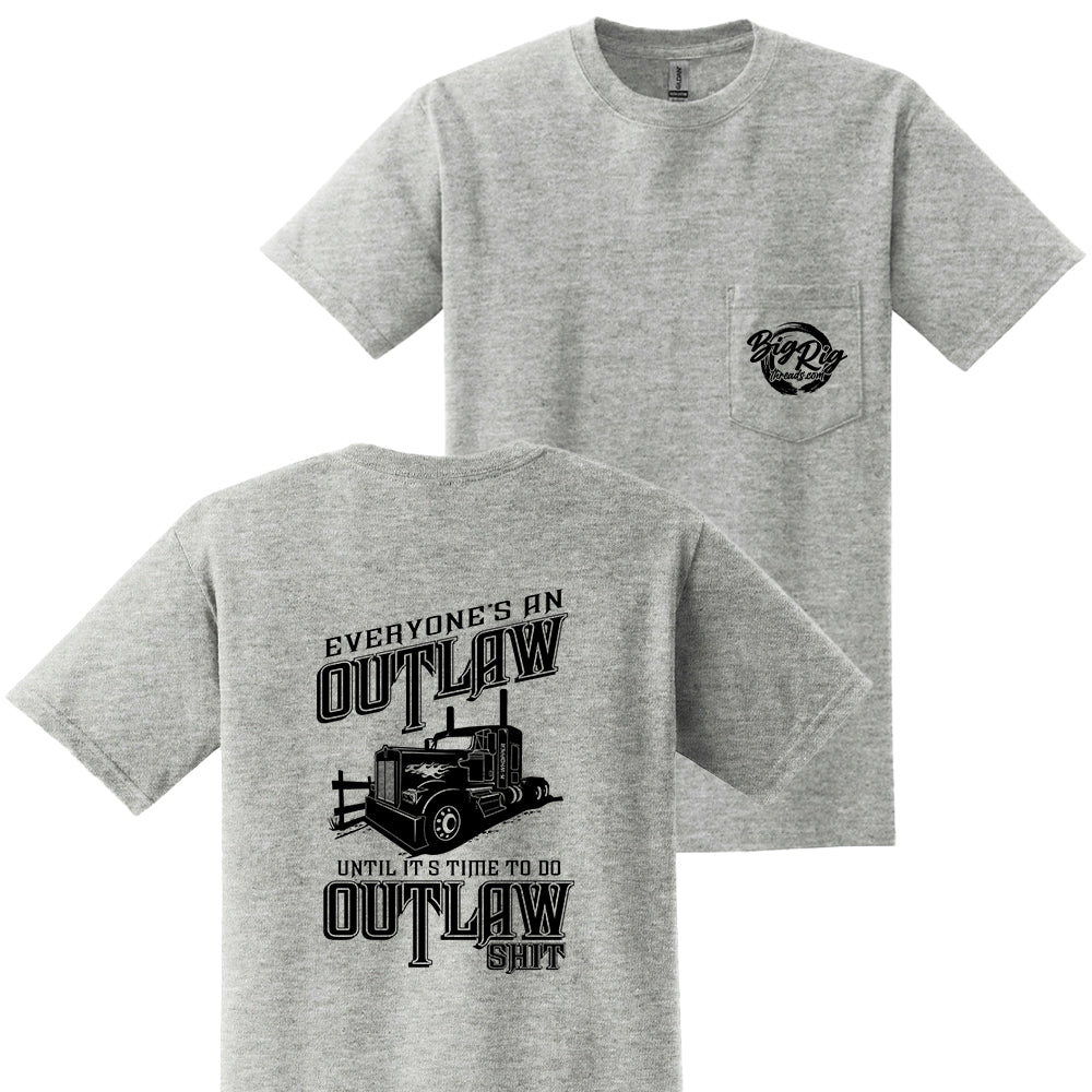 Everyones An Outlaw Until Its Time to Outlaw Shit (Kenworth) Apparel