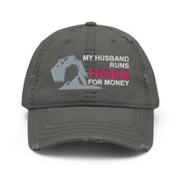 My Husband Runs Hoes for Money - Excavator - Distress Hat - Free Shipping