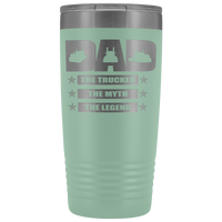 Dad The Trucker The Myth The Legend 20oz Tumbler Free Shipping