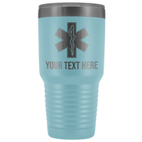 Star of Life EMS/Paramedic Your text Here 30oz. Tumbler Free Shipping