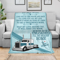 To My Wife - Unloaded Blanket - Peterbilt 389 - Free Shipping