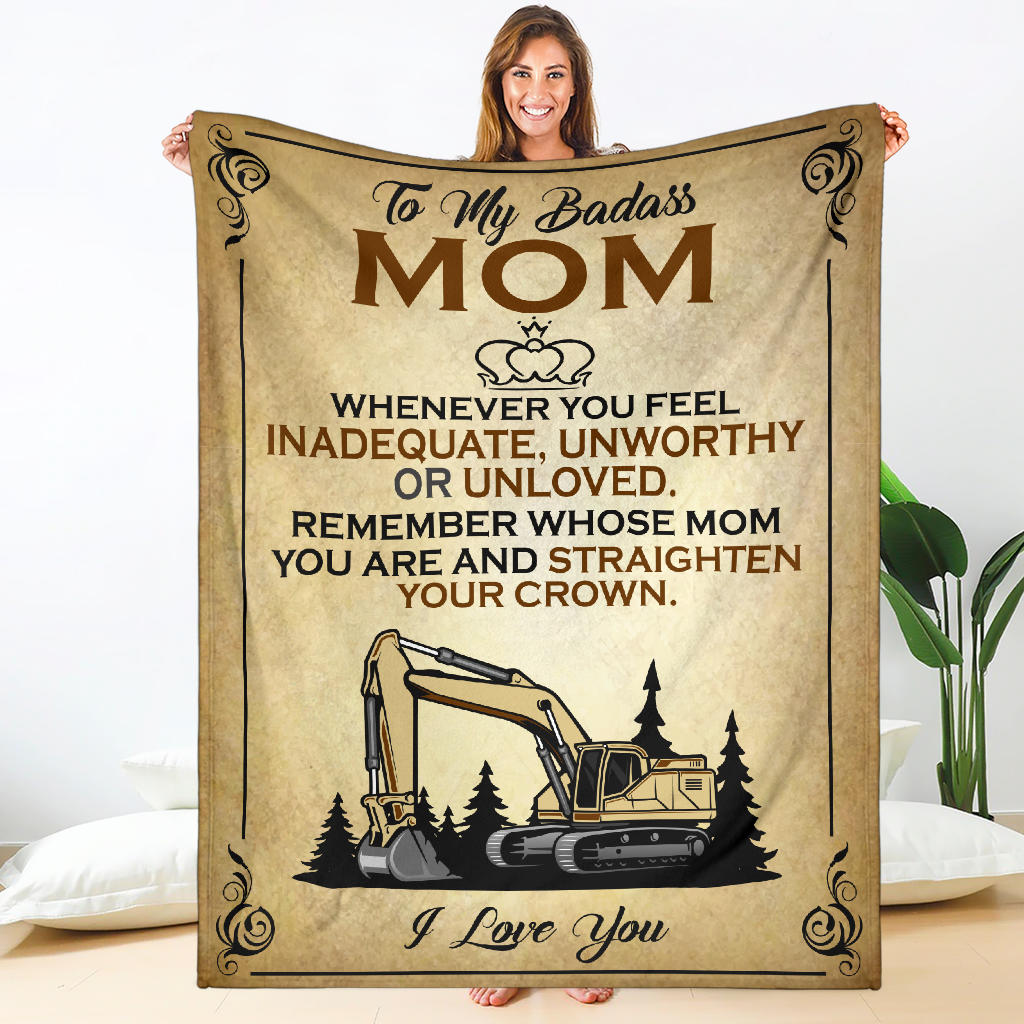 To My Badass Mom - Straighten Your Crown - Excavator - Free Shipping