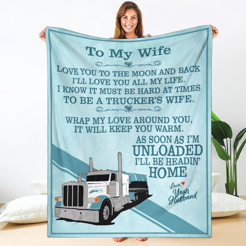 To My Wife - As Soon As I'm Unloaded - Flatbed - Peterbilt - Free Shipping