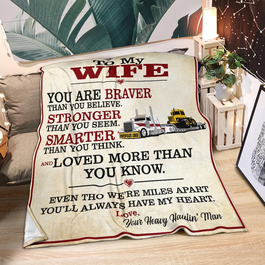 To My Wife - Braver - Fleece/Sherpa Blanket - Peterbilt - Lowboy - Free Shipping