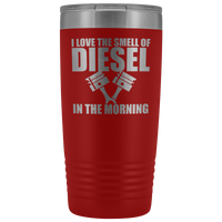 I Love the Smell of Diesel in the Morning 20oz Tumbler Free Shipping