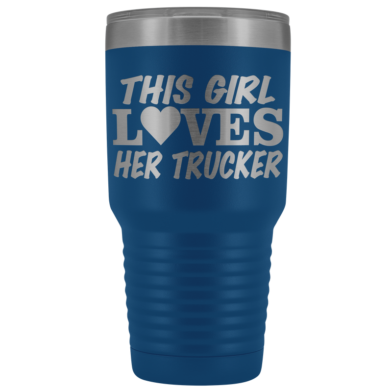 This Girl Loves Her Trucker 30oz Tumbler Free Shipping