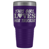 This Girl Loves Her Trucker 30oz Tumbler Free Shipping